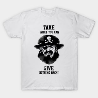 Take What you can T-Shirt